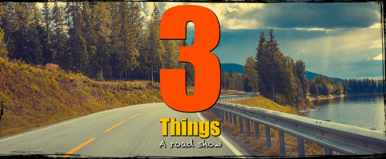 3 Things – A Road Show