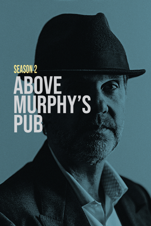Above Murphy’s Pub (Season 2 coming on May 14th) - Poster