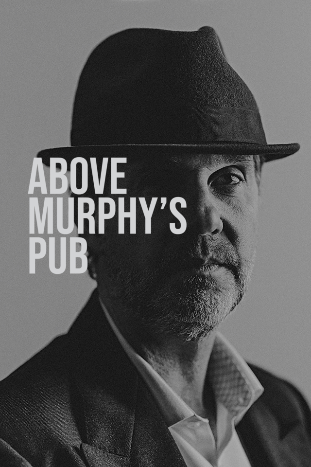 Above Murphy’s Pub - Poster