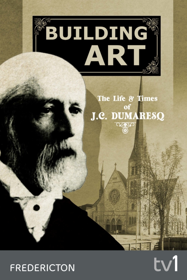 BUILDING ART: The Life & Times of J. C. Dumaresq - Poster