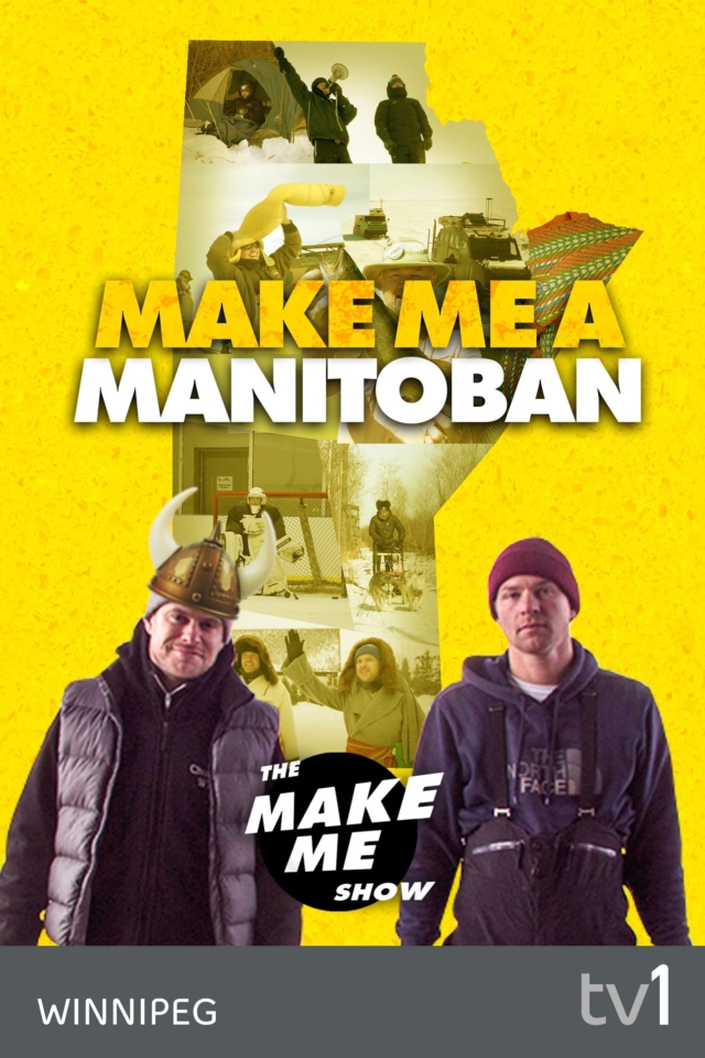 Make me a Manitoban - The Make Me Show - Poster