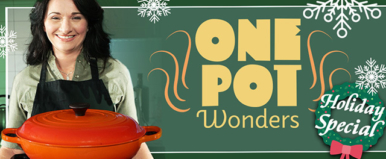 One Pot Wonders: Holiday Special